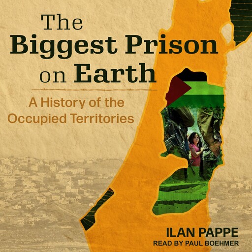 The Biggest Prison on Earth, Ilan Pappe