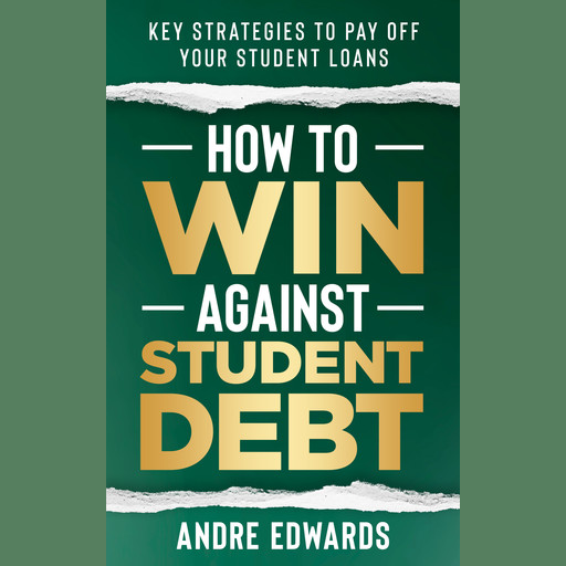 How To Win Against Student Debt, Andre Edwards
