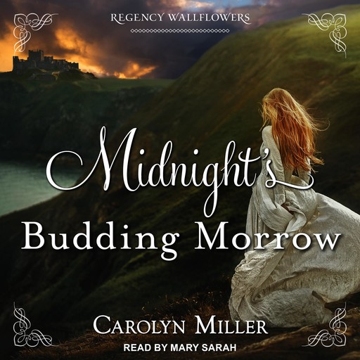 Midnight's Budding Morrow, Carolyn Miller