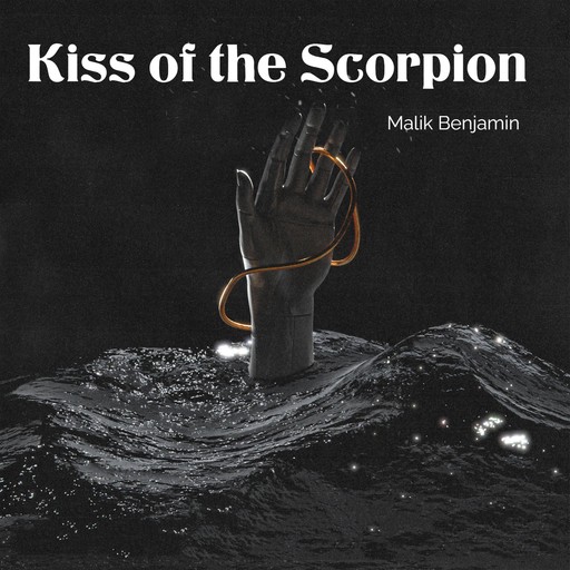 Kiss of the Scorpion, Malik Benjamin