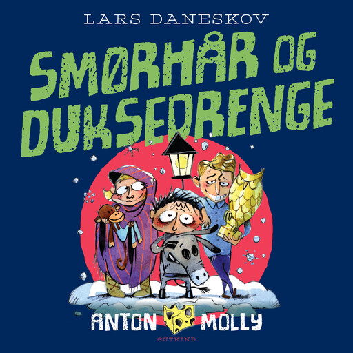Anton & Molly. Smørhår og duksedrenge, Lars Daneskov