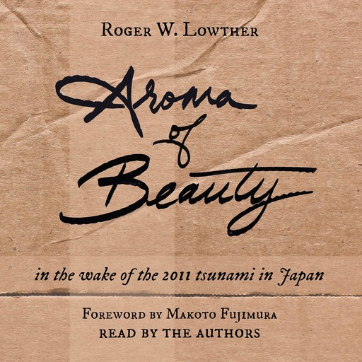 Aroma of Beauty, Roger W. Lowther, Makoto Fujimura