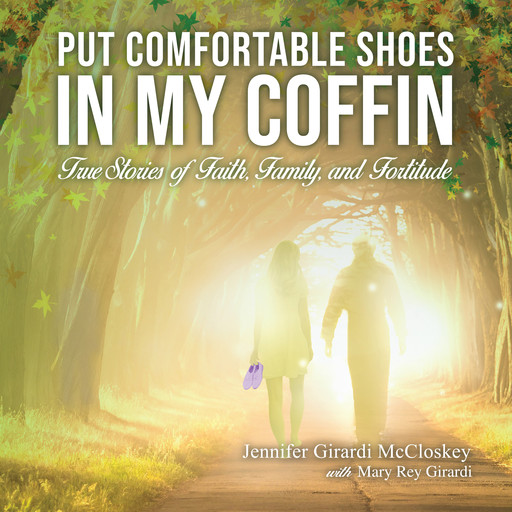 Put Comfortable Shoes in My Coffin, Jennifer McCloskey