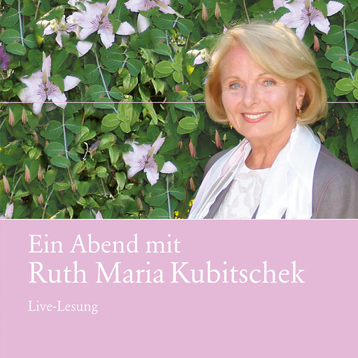 Ein Abend mit Ruth Maria Kubitschek, Ruth Maria Kubitschek