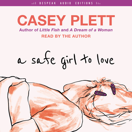A Safe Girl to Love (Unabridged), Casey Plett