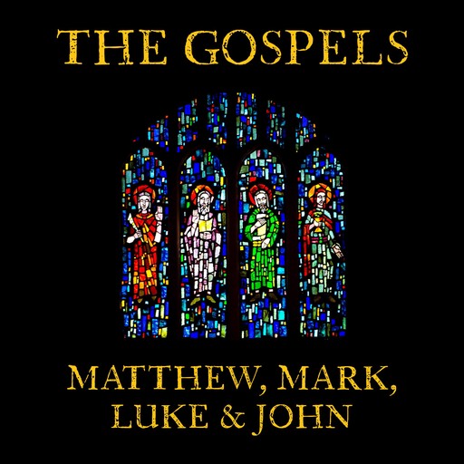 The Gospels: Matthew, Mark, Luke and John, King James Version