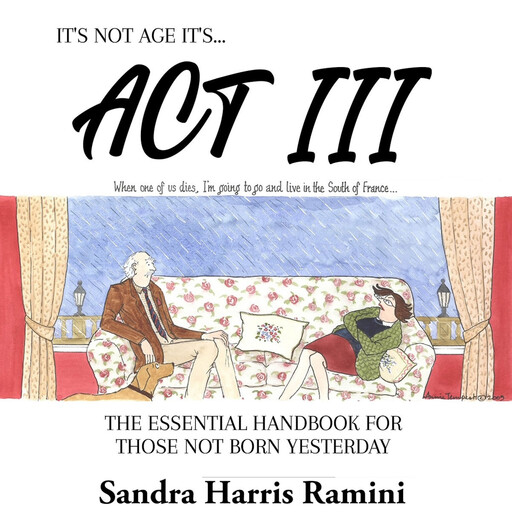 It's Not Age It's... Act III, Sandra Harris Ramini