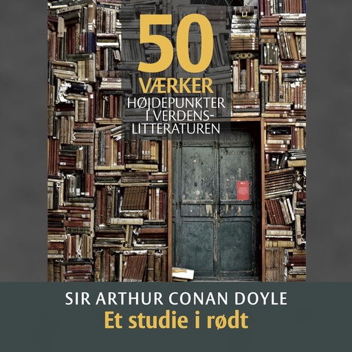 Sir Arthur Conan Doyle:Et studie i rødt - PODCAST, Tore Rye Andersen