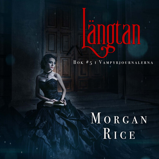 Längtan (Bok #5 i Vampyrjournalerna), Morgan Rice