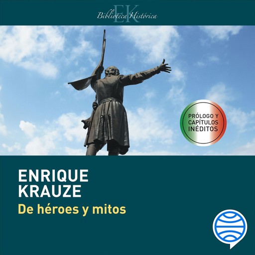 De héroes y mitos, Enrique Krauze