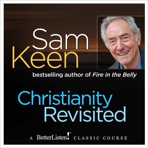 Christianity Revisited with Sam Keen, Sam Keen