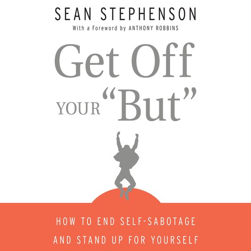 Get Off Your "But", Sean Stephenson