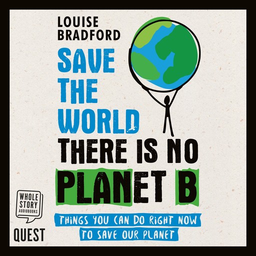 Save the World there is no Planet B, Louise Bradford