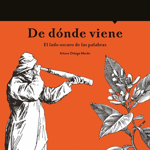 De dónde viene. El lado oscuro de las palabras, Arturo Ortega Morán