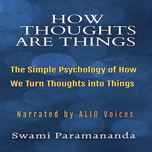 How Thoughts Are Things, Swami Paramananda, ALIO Publishing Group