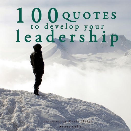 100 Quotes to Develop your Leadership, J.M. Gardner