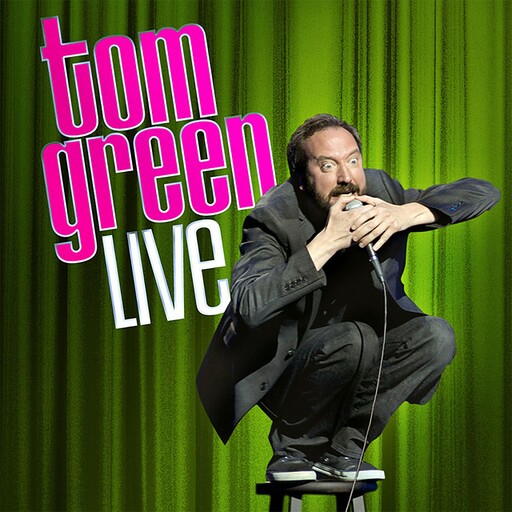 Tom Green: Live, Tom Green