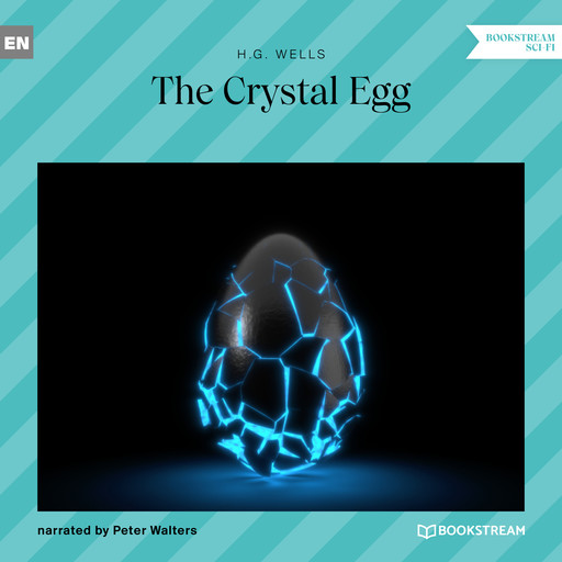 The Crystal Egg (Unabridged), Herbert Wells