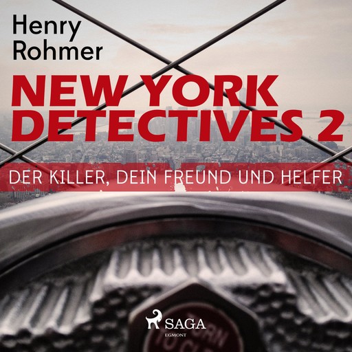 New York Detectives, 2: Der Killer, Dein Freund und Helfer (Ungekürzt), Henry Rohmer