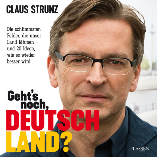 Geht's noch, Deutschland?, Claus Strunz