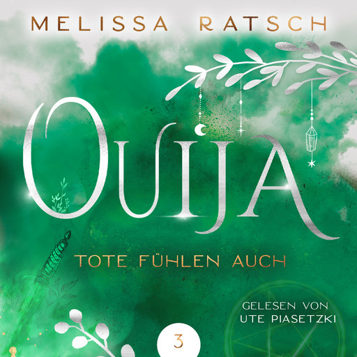 Ouija - Tote fühlen auch, Melissa Ratsch