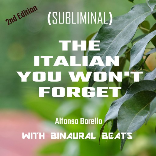 The Italian You Won't Forget: 2nd Edition, Alfonso Borello