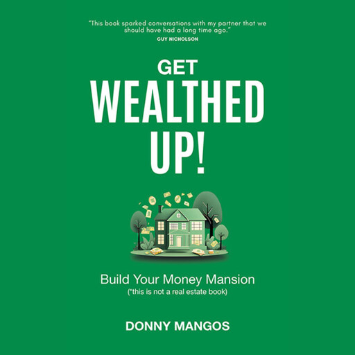 Get Wealthed Up!, Donny Mangos