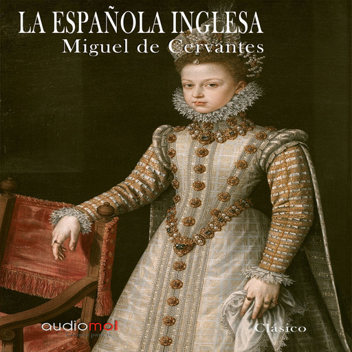 La Española Inglesa, Miguel de Cervantes Saavedra