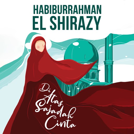 Di Atas Sajadah Cinta, Habiburrahman El-Shirazy