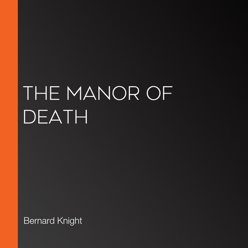 The Manor of Death, Bernard Knight