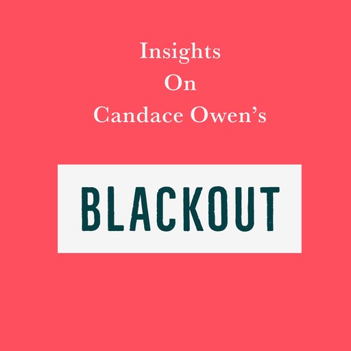 Insights on Candace Owen’s Blackout, Swift Reads