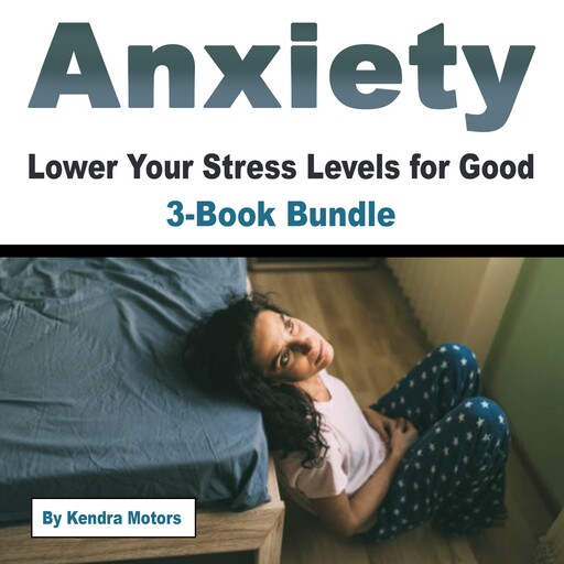 Anxiety, Kendra Motors