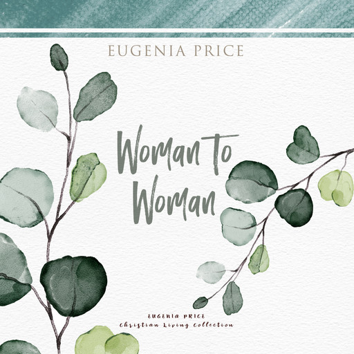 Woman to Woman (Unabridged), Eugenia Price