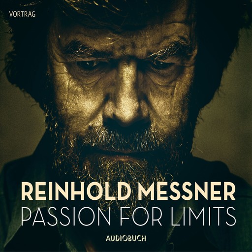 Passion for Limits, Reinhold Messner