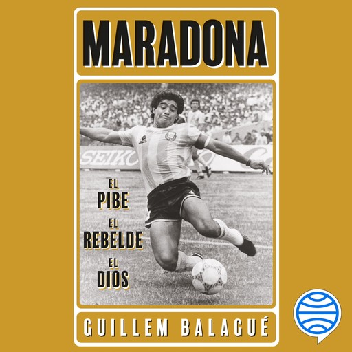 Maradona: el pibe, el rebelde, el dios, Guillem Balagué