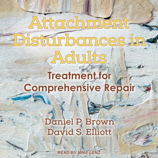 Attachment Disturbances in Adults, David Elliott, Daniel Brown
