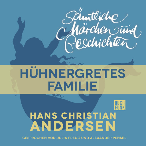 H. C. Andersen: Sämtliche Märchen und Geschichten, Hühnergretes Familie, Hans Christian Andersen