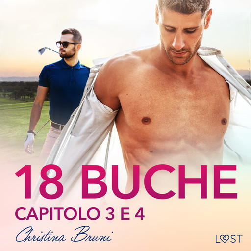 18 buche: capitolo 3 e 4 - erotica gay, Cristina Bruni