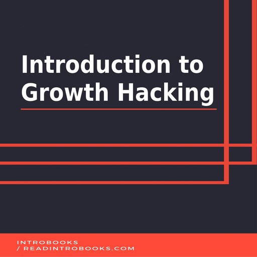 Introduction to Growth Hacking, Introbooks Team