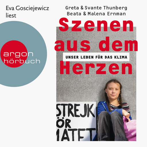 Szenen aus dem Herzen - Unser Leben für das Klima (Ungekürzte Lesung), Greta Thunberg, Svante Thunberg, Malena Ernman