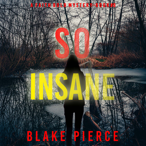 So Insane (A Faith Bold FBI Suspense Thriller—Book Nine), Blake Pierce