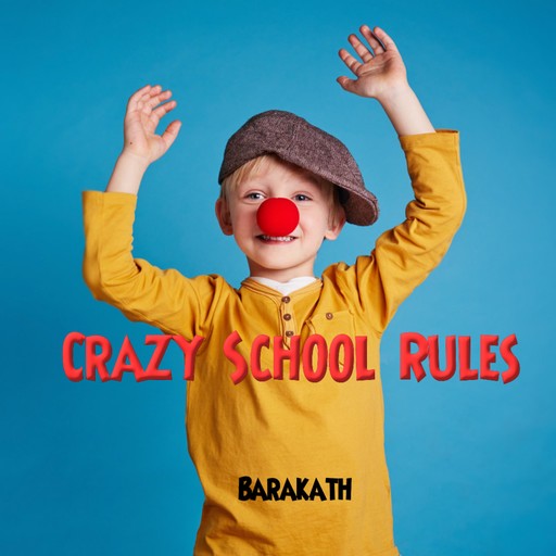 Crazy School Rules, Barakath