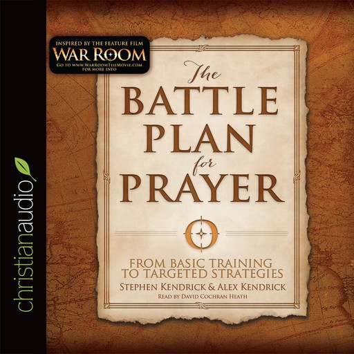 The Battle Plan for Prayer, Stephen Kendrick, Alex Kendrick