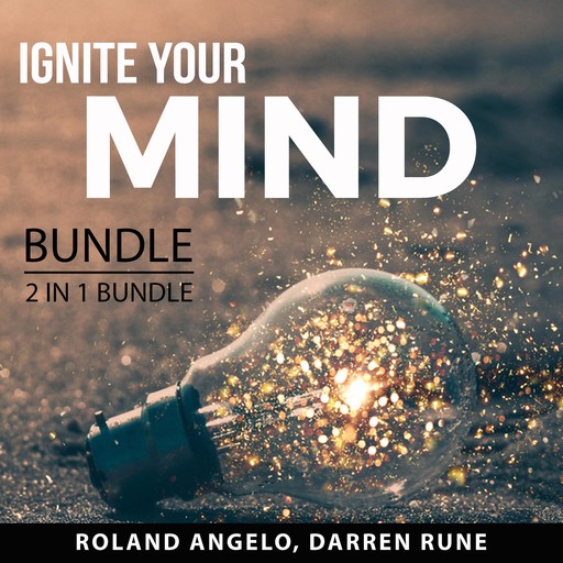 Ignite Your Mind Bundle, 2 in 1 Bundle: Chasing Excellence and Thinking With Excellence, Roland Angelo, and Darren Rune