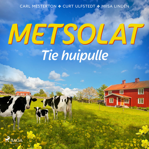 Metsolat – Tie huipulle, Carl Mesterton, Curt Ulfstedt, Miisa Lindén