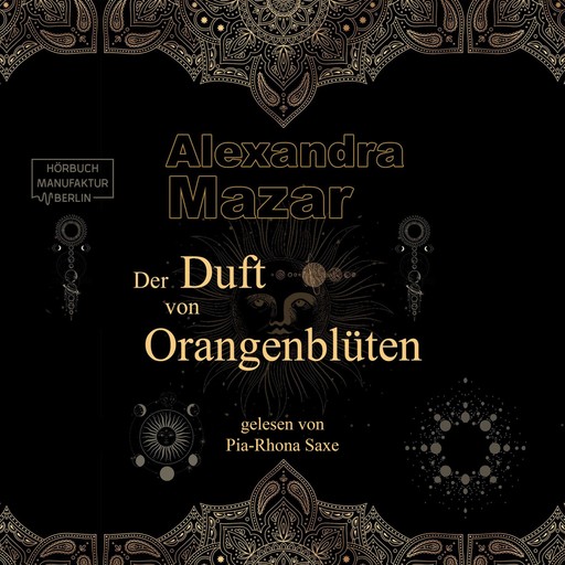 Der Duft von Orangenblüten (ungekürzt), Alexandra Mazar