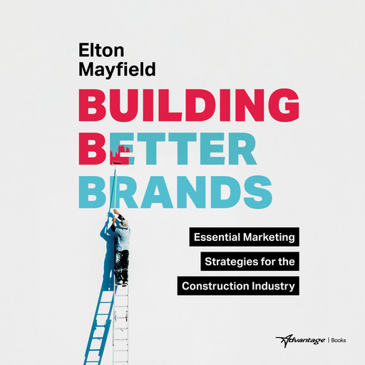 Building Better Brands, Elton Mayfield