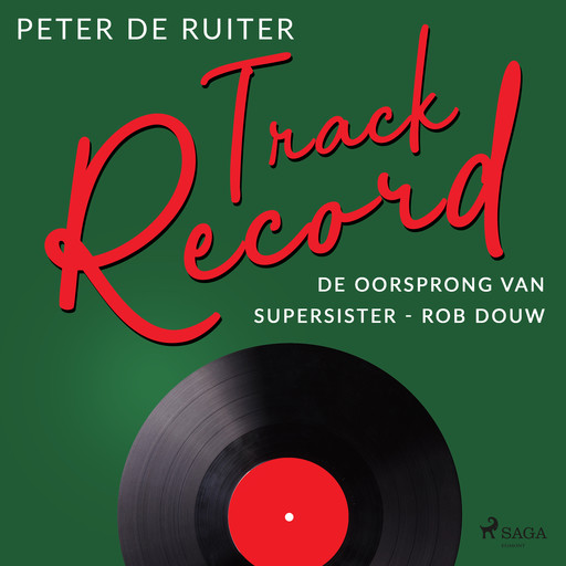 Track Record; De oorsprong van Supersister - Rob Douw, Peter de Ruiter