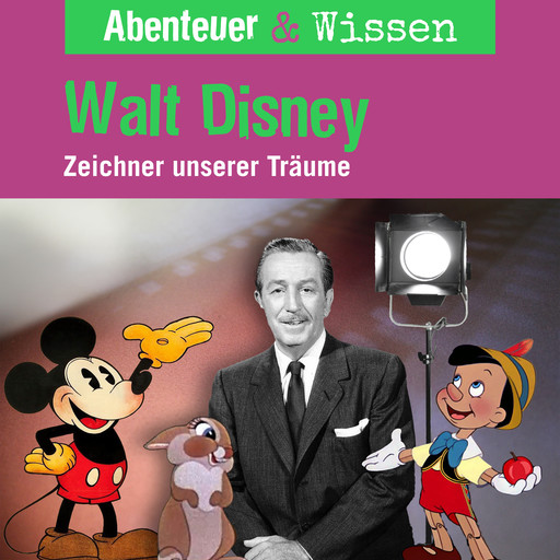 Abenteuer & Wissen, Walt Disney - Zeichner unserer Träume, Ute Welteroth