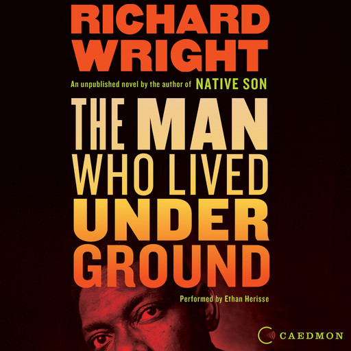 The Man Who Lived Underground, Richard Wright